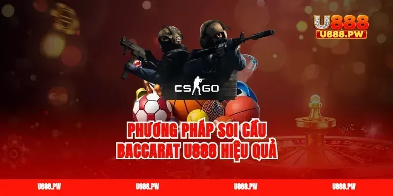 Phương pháp soi cầu baccarat u888 hiệu quả