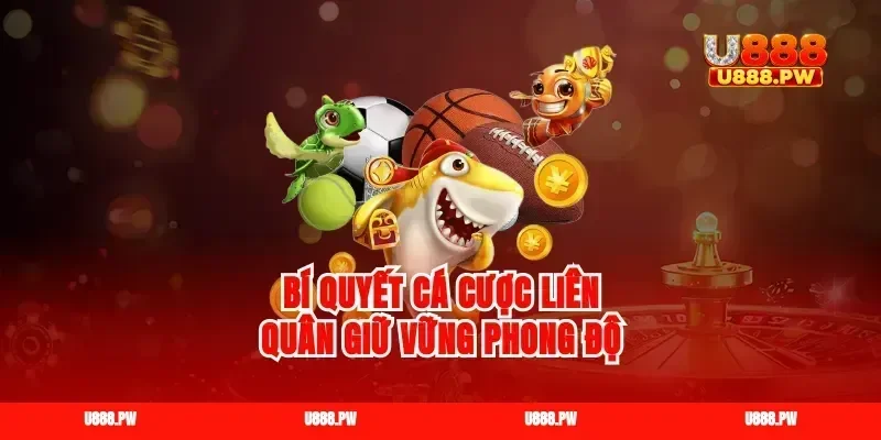 Bí quyết cá cược Liên Quân giữ vững phong độ