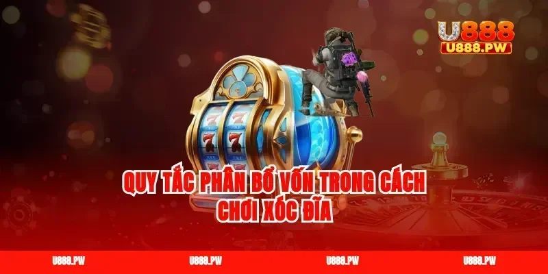 Quy tắc phân bổ vốn trong cách chơi xóc đĩa