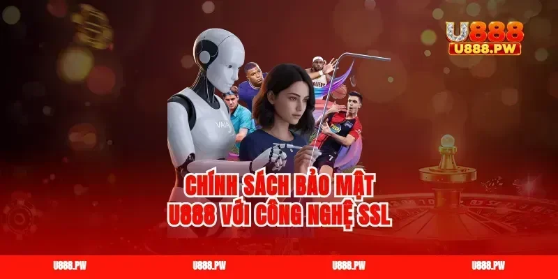 Chính sách bảo mật u888 với công nghệ ssl
