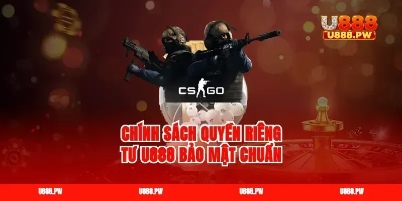 Chính sách quyền riêng tư U888 bảo mật chuẩn